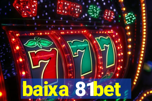 baixa 81bet